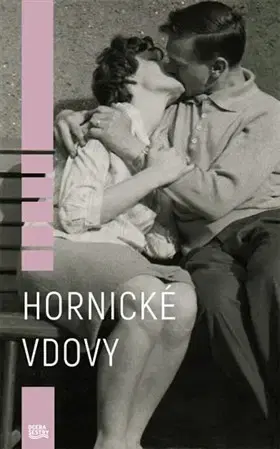 Slovenské a české dejiny Hornické vdovy - Kamila Hladká