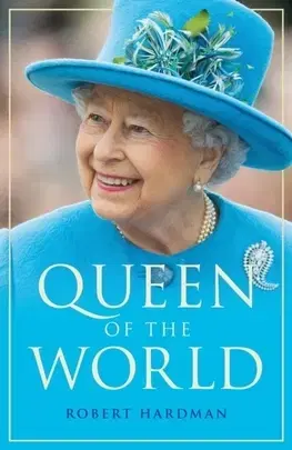 Biografie - ostatné Queen of the World - Robert Hardman