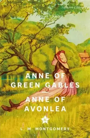 Beletria Anne of Green Gables & Anne of Avonlea (Signature Editions) - Lucy Maud Montgomery