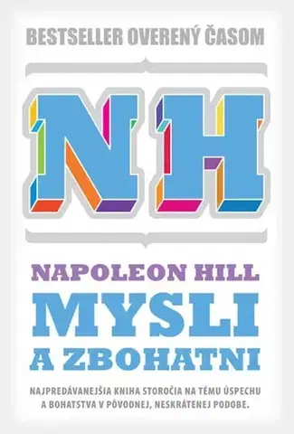 Biznis a kariéra Mysli a zbohatni (pôvodná neskrátená verzia) - Napoleon Hill