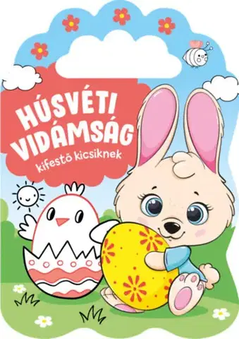 Nalepovačky, vystrihovačky, skladačky Húsvéti vidámság - Kifestő kicsiknek