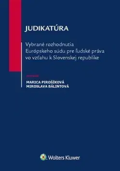 Európske právo Judikatúra Vybrané rozhodnutia ESĽP vo vzťahu k Slovenskej republike - Miroslava,Marica Pirošíková