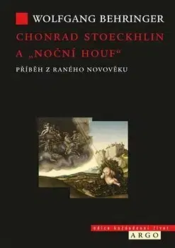 Novovek Chonrad Stoeckhlin a noční houf - Wolfgang Behringer,Vladimír Cinke