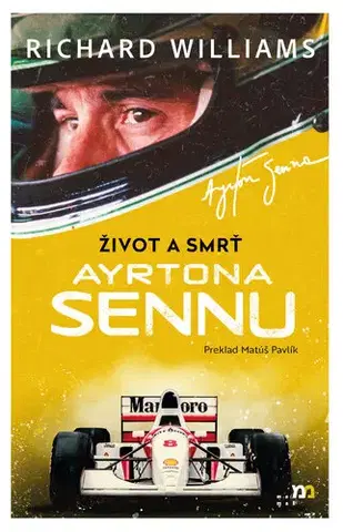 Biografie - ostatné Život a smrť Ayrtona Sennu - Richard Williams