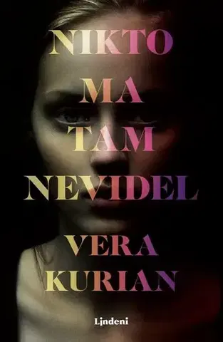 Detektívky, trilery, horory Nikto ma tam nevidel - Vera Kurian,Lindeni,Miriam Ghaniová