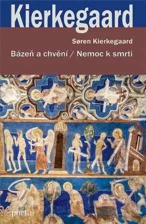 Filozofia Bázeň a chvění / Nemoc k smrti - Soren Kierkegaard