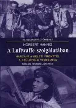 Armáda, zbrane a vojenská technika A Luftwaffe szolgálatában - Norbert Hannig
