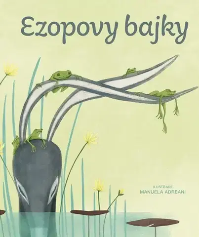 Bájky a povesti Ezopovy bajky - Ezop,Manuela Adreani