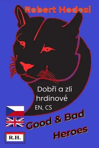 Učebnice a príručky Dobří a zlí hrdinové, EN, CS - Robert Hodosi