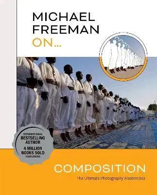 Fotografia Michael Freeman On... Composition - Michael Freeman