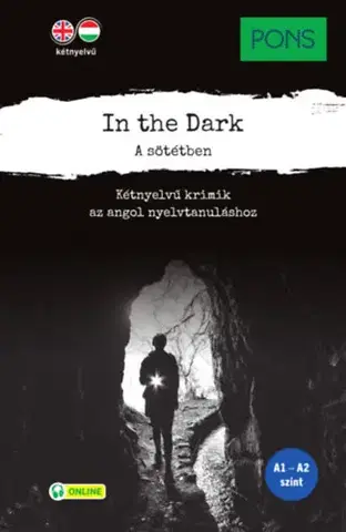 Zjednodušené čítanie PONS In the Dark - A sötétben - Kétnyelvű krimik az angol nyelvtanuláshoz - Dominic Butler