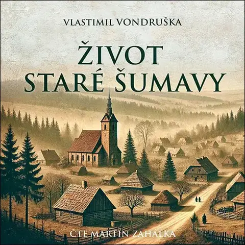 Historické romány Tympanum Život staré Šumavy - audiokniha CD