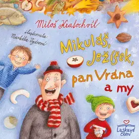 Rozprávky Mikuláš, Ježíšek, pan Vrána a my - Miloš Kratochvíl,Markéta Vydrová