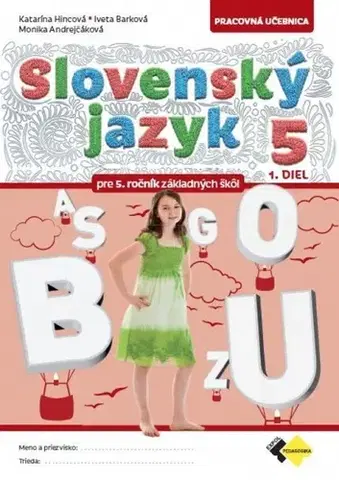 Slovenský jazyk Slovenský jazyk pre 5.ročník, 1.diel - Pracovná učebnica - Kolektív autorov