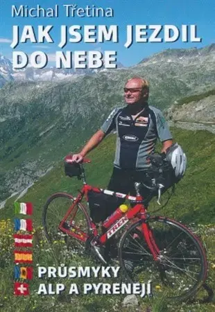 Cestopisy Jak jsem jezdil do nebe - Michal Třetina