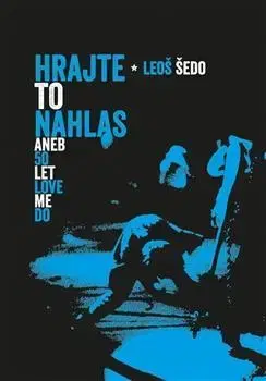 Hudba - noty, spevníky, príručky Hrajte to nahlas - Leoš Šedo