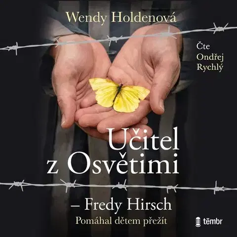 Biografie - ostatné Témbr Učitel z Osvětimi – Fredy Hirsch