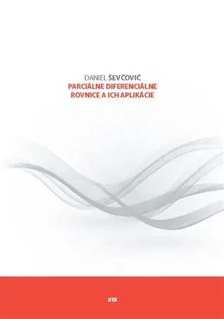 Pre vysoké školy Parciálne diferenciálne rovnice a ich aplikácie - Daniel Ševčovič