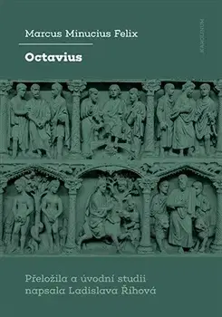 Filozofia Octavius - Marcus Minucius Felix,Ladislava Říhová