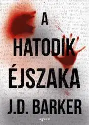 Detektívky, trilery, horory A hatodik éjszaka - Barker J. D.
