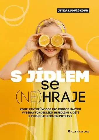 Varenie a výživa pre deti S jídlem se (ne)hraje - Jitka Ludvíčková