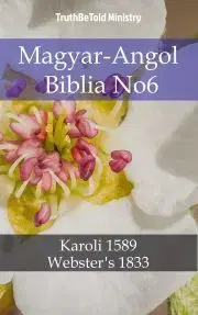 Kresťanstvo Magyar-Angol Biblia No6 - TruthBeTold Ministry