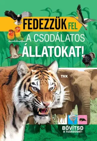 Príroda Fedezzük fel a csodálatos állatokat!