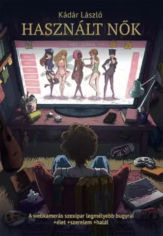 Fejtóny, rozhovory, reportáže Használt nők - László Kádár