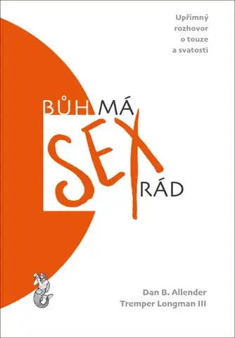 Kresťanstvo Bůh má sex rád - Longman III. Tremper,Dan Allender