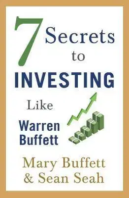 Financie, finančný trh, investovanie 7 Secrets to Investing Like Warren Buffett - Sean Seah,Mary Buffett