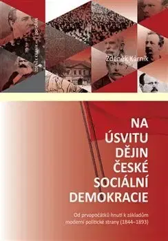 Politológia Na úsvitu dějin české sociální demokracie - Zdeněk Kárník
