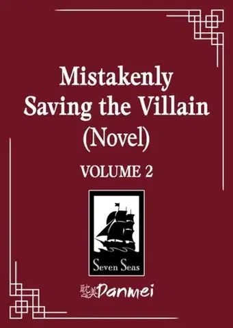 Beletria - ostatné Mistakenly Saving the Villain (Novel) Vol. 2 - Feng Yu Nie