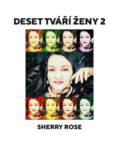 Romantická beletria Deset tváří ženy 2 - Sherry Rose