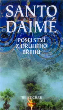 Biografie - Životopisy Santo Daimé - Jiří Kuchař