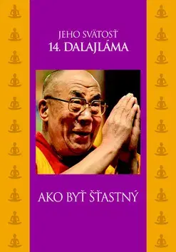 Duchovný rozvoj Ako byť šťastný - Dalajláma,Peter Macsovszky