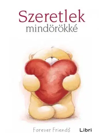 Citáty, výroky, aforizmy, príslovia, porekadlá Szeretlek mindörökké
