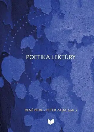 Pedagogika, vzdelávanie, vyučovanie Poetika Lektúry - René Bílik,Peter Zajac