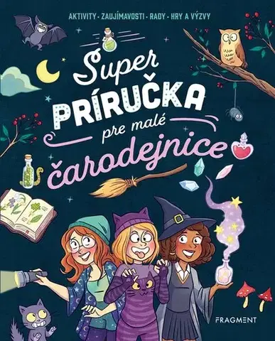 Pre deti a mládež - ostatné Super príručka pre malé čarodejnice - Aurore Meyer,Zuzana Szabóová