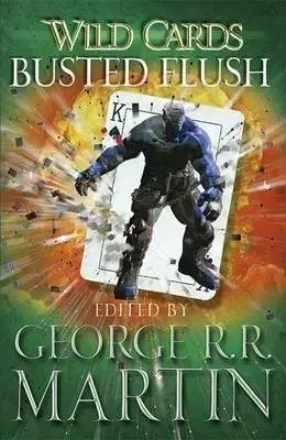 Cudzojazyčná literatúra Wild Cards - Busted Flush - George R. R. Martin