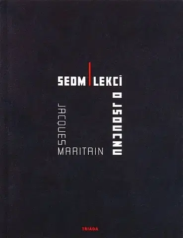 Eseje, úvahy, štúdie Sedm lekcí o jsoucnu - Jacques Maritain