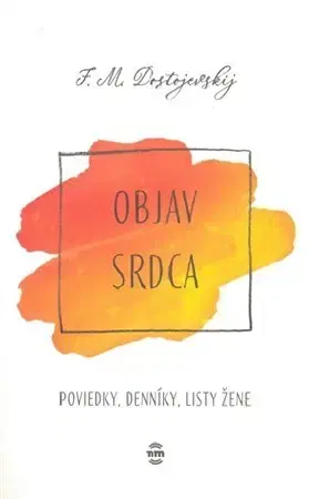 Novely, poviedky, antológie Objav srdca - Fjodor Michajlovič Dostojevskij