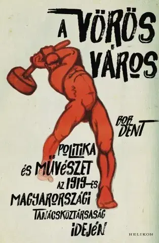 Svetové dejiny, dejiny štátov A vörös város - Bob Dent