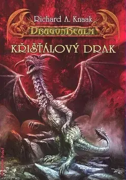 Sci-fi a fantasy Křišťálový drak - DragonRealm 5 - Richard A. Knaak