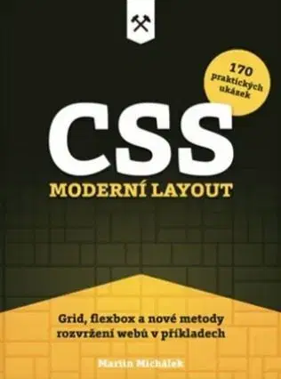 Programovanie, tvorba www stránok CSS. Moderní layout - Martin Michálek