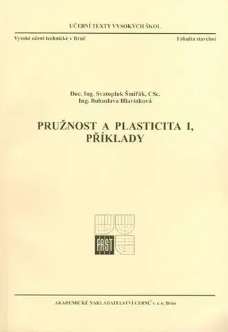 Pre vysoké školy Pružnost a plasticita I,příklady - Kolektív autorov
