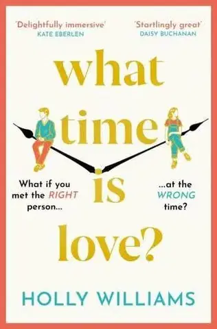 Romantická beletria What Time is Love? - Holly Williams