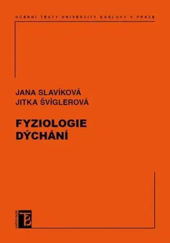Pre vysoké školy Fyziologie dýchání - Jana Slavíková,Jitka Švíglerová