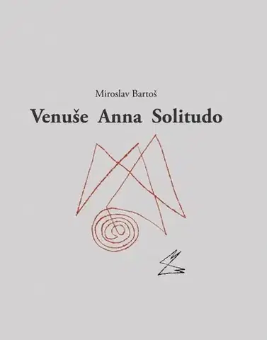 Slovenská poézia Venuše, Anna Solitudo - Miroslav Bartoš