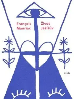 Svetová beletria Život Ježíšův - François Mauriac