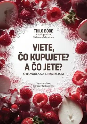 Zdravie, životný štýl - ostatné Viete čo kupujete? A čo jete? - Thilo Bode